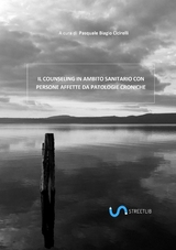 Il Counseling in ambito sanitario con persone affette da patologie croniche - Pasquale Biagio Cicirelli