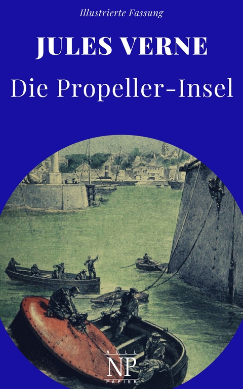 Die Propeller-Insel -  Jules Verne