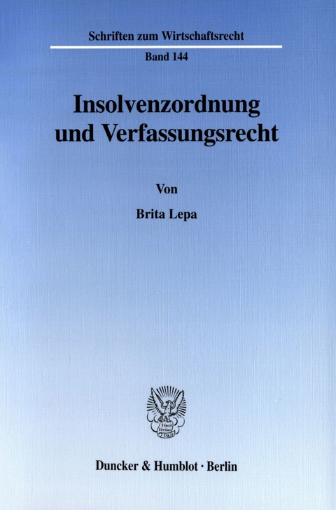 Insolvenzordnung und Verfassungsrecht. -  Brita Lepa