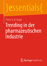 Trending in der pharmazeutischen Industrie - Patric U. B. Vogel