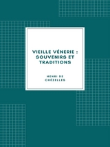 Vieille Vénerie : Souvenirs et traditions (1894) - Henri de Chézelles