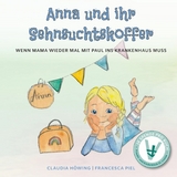 Anna und ihr Sehnsuchtskoffer - Claudia Höwing