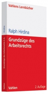 Grundzüge des Arbeitsrechts - Hirdina, Ralph