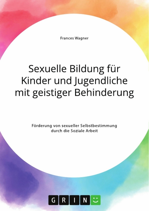 Sexuelle Bildung für Kinder und Jugendliche mit geistiger Behinderung - Frances Wagner