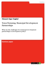 Town Twinning. Municipal Development Partnerships - Hüseyin Ugur Sagkal