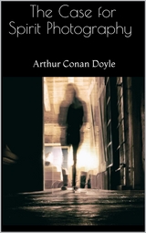 The Case for Spirit Photography - Arthur Conan Doyle