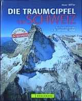 Die Traumgipfel der Schweiz - Horst Höfler