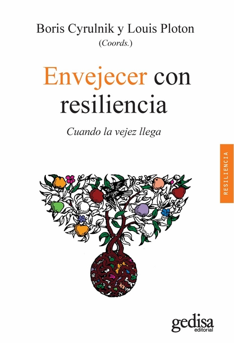 Envejecer con resiliencia - Boris Cyrulnik, Louis Ploton