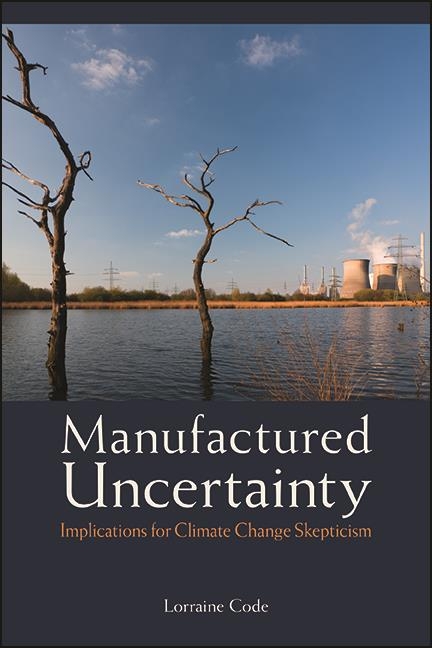 Manufactured Uncertainty - Lorraine Code