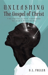 Unleashing The Gospel of Christ - D.L. Fuller