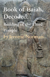 The Book of Isaiah, Decoded: Building of the Third Temple - Jerome Norman