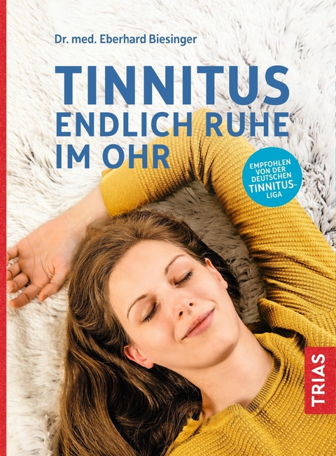 Tinnitus - Endlich Ruhe im Ohr - Eberhard Biesinger