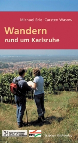 Wandern rund um Karlsruhe - Michael Erle, Carsten Wasow