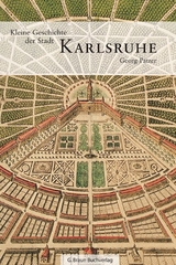 Kleine Geschichte der Stadt Karlsruhe - Georg Patzer