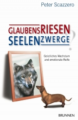 Glaubensriesen - Seelenzwerge? - Peter Scazzero