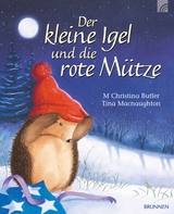 Der kleine Igel und die rote Mütze - M Christina Butler, Tina Macnaughton