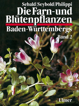 Die Farn- und Blütenpflanzen Baden-Württembergs Band 2 - Sebald, Oskar; Seybold, Siegmund