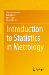 Introduction to Statistics in Metrology - Stephen Crowder, Collin Delker, Eric Forrest, Nevin Martin