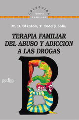 Terapia familiar del abuso y adicción a las drogas - M. Duncan Stanton, Thomas C. Todd