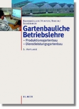 Gartenbauliche Betriebslehre - Heinz Bahnmüller, Christoph Hintze, Paul Rhein, Erhard Schürmer