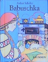 Ein grosser Tag für Vater Martin /Babuschka - Leo N Tolstoi, Arthur Scholey