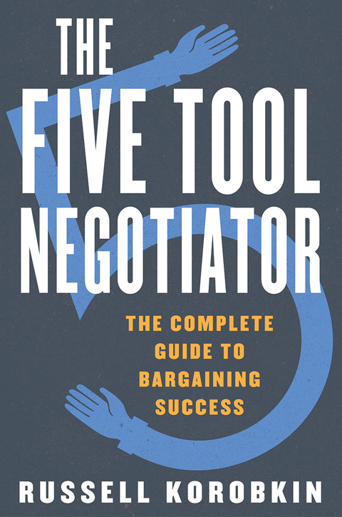 Five Tool Negotiator -  Russell Korobkin