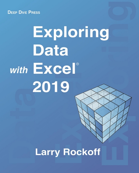 Exploring Data with Excel 2019 - Larry Rockoff