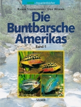 Die Buntbarsche Amerikas Band 1 - Rainer Stawikowski, Uwe Werner