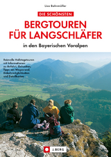 Die schönsten Bergtouren für Langschläfer in den Bayerischen Voralpen - Lisa Bahnmüller