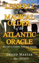 Lesson 2  of the Magical Order of the Atlantic Oracle -  Grand Master.-. Ma