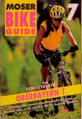 Bike Guide / Genusstouren Oberbayern 1 - Elmar Moser