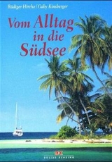 Vom Alltag in die Südsee - Rüdiger Hirche, Gaby Kinsberger