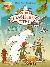 Die Schule der magischen Tiere ermittelt 1: Der grüne Glibber-Brief -  Margit Auer