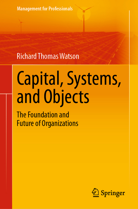 Capital, Systems, and Objects - Richard Thomas Watson