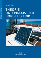 Theorie und Praxis der Bordelektrik - Jens Feddern