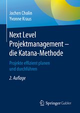 Next Level Projektmanagement – die Katana-Methode - Jochen Cholin, Yvonne Kraus