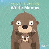 Wilde Mamas -  Philip Bunting