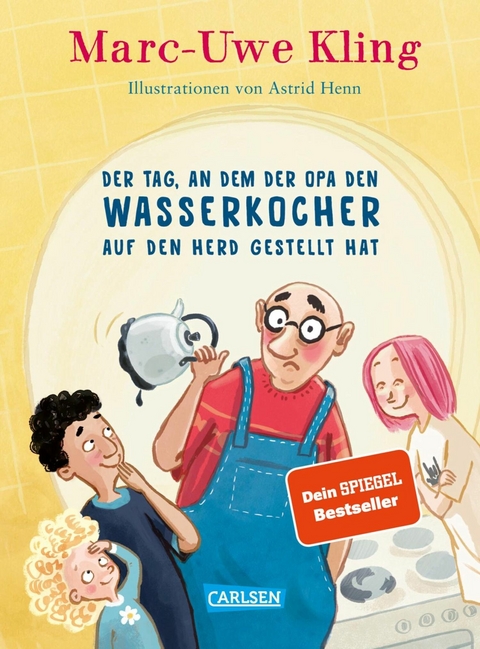 Der Tag, an dem der Opa den Wasserkocher auf den Herd gestellt hat -  Marc-Uwe Kling