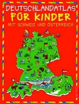 Deutschlandatlas für Kinder mit Schweiz und Österreich