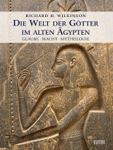 Die Welt der Götter im alten Ägypten - Richard H Wilkinson