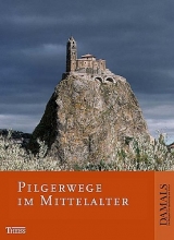 Pilgerwege im Mittelalter - Klaus Herbers, Norbert Ohler, Bernhard Schimmelpfennig, Bernhard Schneider, Peter Thorau