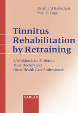 Tinnitus Rehabilitation by Retraining - B. Kellerhals, R. Zogg