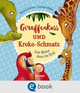 Giraffenkuss und Kroko-Schmatz - Susanne Weber