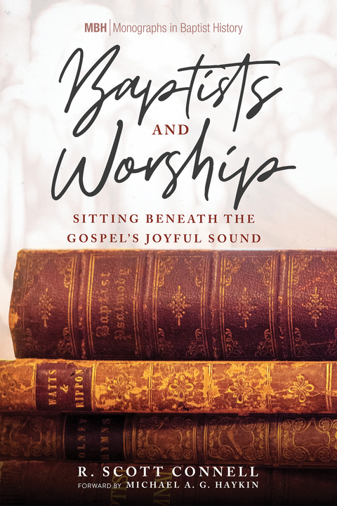 Baptists and Worship -  R. Scott Connell