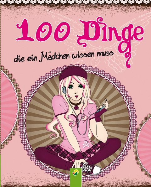 100 Dinge, die ein Mädchen wissen muss - Karla S. Sommer