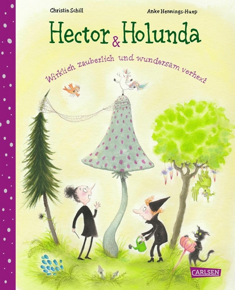 Hector & Holunda. Wirklich zauberlich und wundersam verhext -  Christin Schill