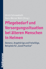 Pflegebedarf und Versorgungssituation bei älteren Menschen in Heimen - 