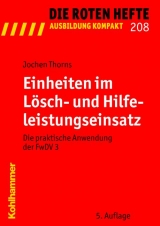 Einheiten im Lösch- und Hilfeleistungseinsatz - Jochen Thorns