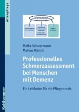 Professionelles Schmerzassessment bei Menschen mit Demenz - Meike Schwermann, Markus Münch