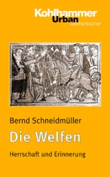 Die Welfen - Bernd Schneidmüller